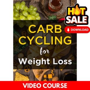 Carb Cycling for Weight Loss Video Course